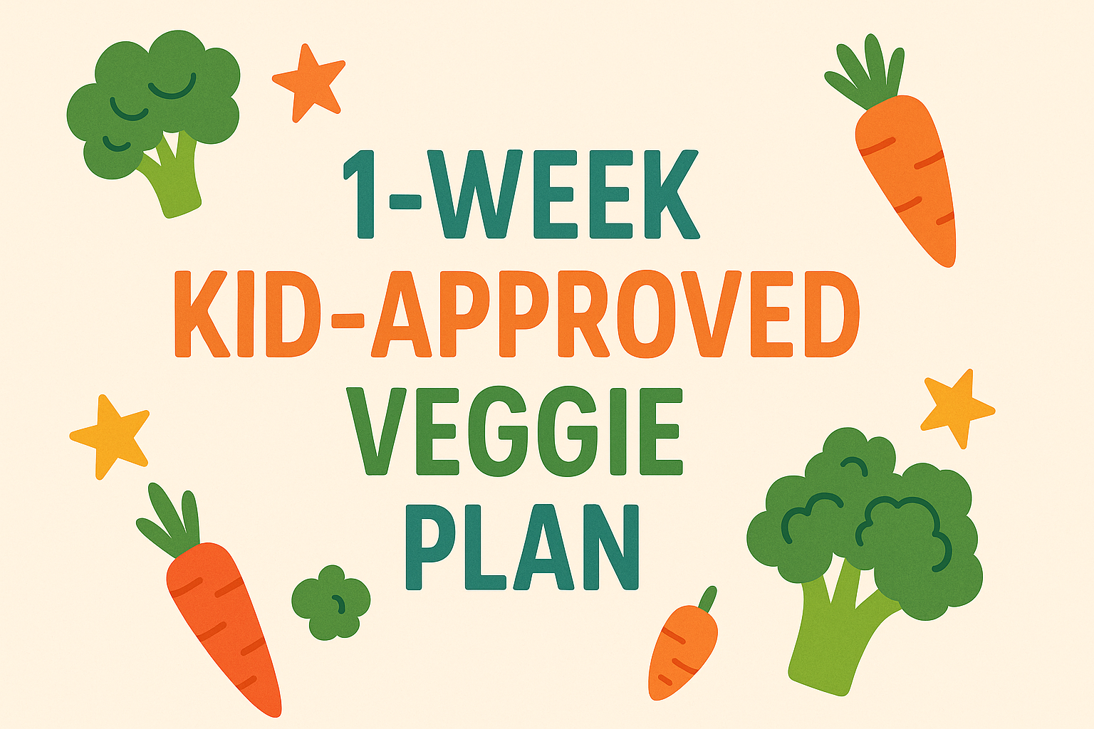1-Week Kid-Approved Veggie Plan